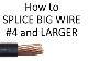 How To Splice Big Wire 4 Awg And Larger This Method Could Do Smaller Wire Also