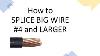 How To Splice Big Wire 4 Gauge And Larger 4 1 0 2 0 750