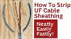 How To Strip Uf Cable Wire Sheathing Easy Fast U0026 Neat