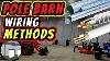 How To Wire A Pole Barn Which Method Is Best For You