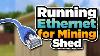 Running Ethernet For Mining Shed Update