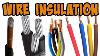 Why Knowing Wire Insulation Types Is Crucial